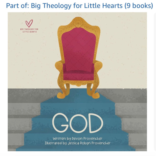 God (Big Theology for Little Hearts)