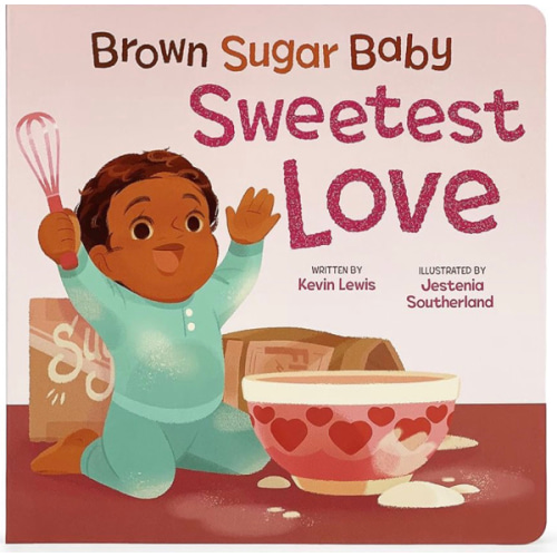 Brown Sugar Baby Sweetest Love Board Book - Beautiful Holiday Story for Mothers and Newborns, Ages 0-3
