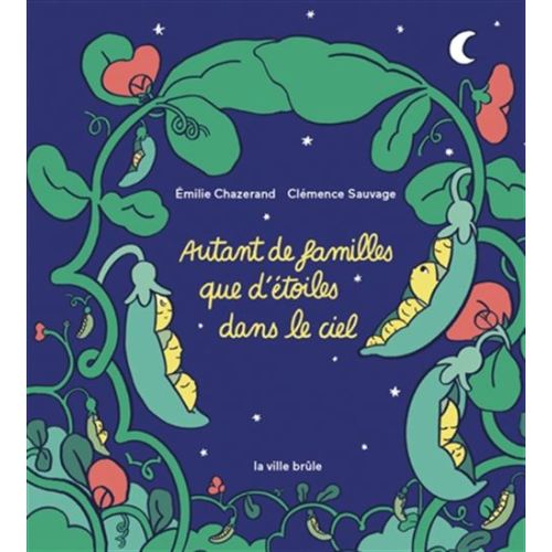 Autant de familles que d'étoiles dans ton ciel par CHAZERAND, ÉMILIE*SAUVAGE, CLÉMENCE