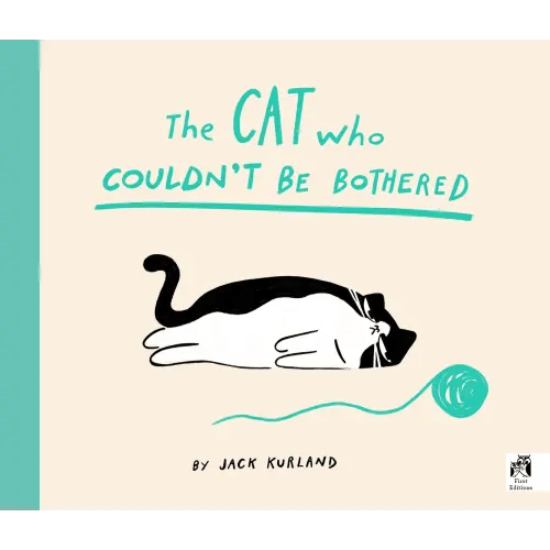 The Cat Who Couldn't Be Bothered a book by Jack Kurland - Bookshop.org US