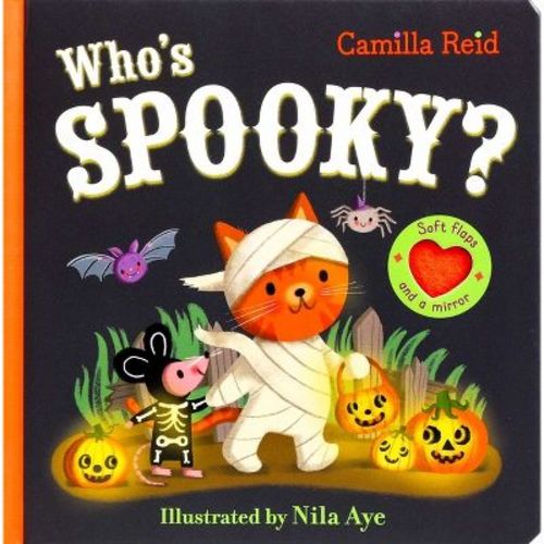 Who's Spooky? (Interactive Board Book for Babies and Toddlers 0-3) - (Camilla Reid Felt Flaps) by Camilla Reid