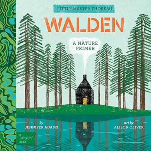 Walden: A BabyLit® Nature Primer (BabyLit Classics)