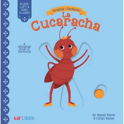 Singing / Cantando: La Cucaracha - by Nayeli Reyes (Board Book)