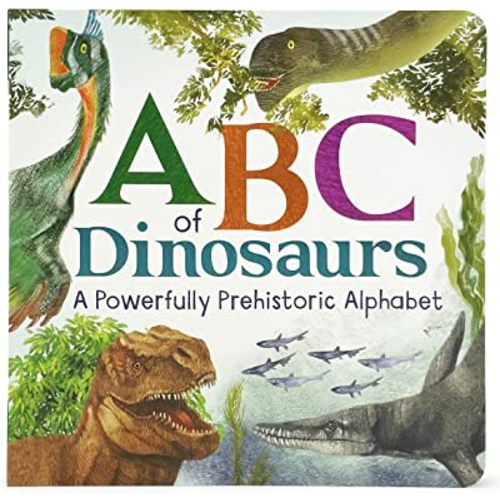 ABCs of Dinosaur: A Powerfully Prehistoric Alphabet - ABC First Learning Book for Toddlers, Kindergartners, and Curious Minds with Fun Fact Bites, Ages 1-5
