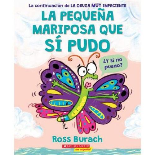 La Pequeña Mariposa Que Sí Pudo (the Little Butterfly That Could) - by Ross Burach (Paperback)
