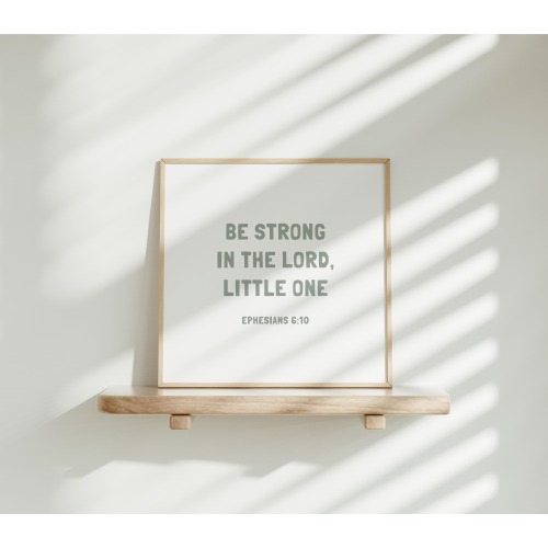 Be Strong in the Lord Little One | Sage Green Christian Nursery Wall Art | Baptism Gift for Son | Baby Boy Printable Bible Verse Wall Art