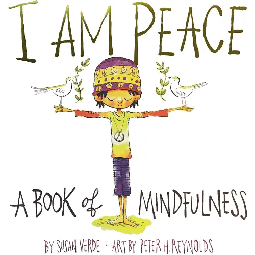 I Am Peace: A Book of Mindfulness (I Am Books)