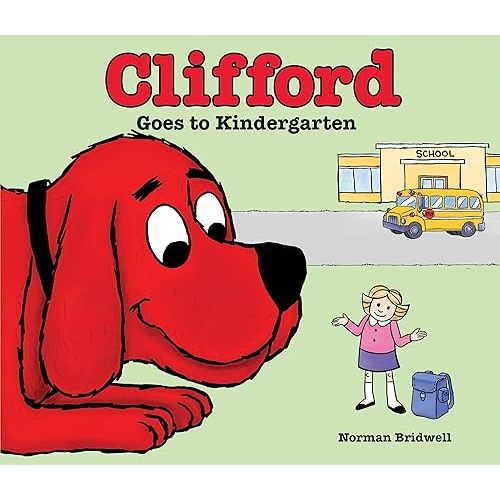 Clifford Goes to Kindergarten Hardcover – Picture Book, July 7, 2020