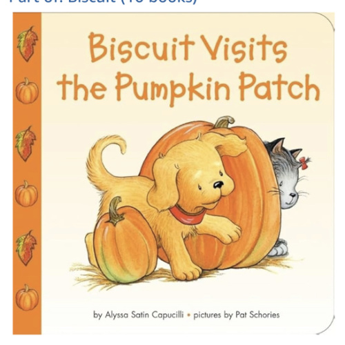 Biscuit Visits the Pumpkin Patch: A Fun and Friendly Adventure for Toddlers Celebrating Fall, Halloween, and Pumpkin Picking