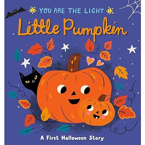 Little Pumpkin: A First Halloween Story (You are the Light)