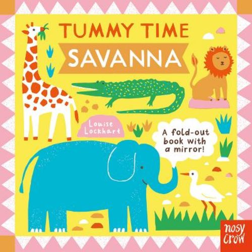 Tummy Time: Savanna - by Nosy Crow Ltd (Board Book)