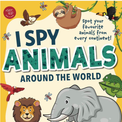 I Spy Animals Around the World: Spot your favorite animals from every continent! A cute search and find animals book for toddlers (I Spy Books for Toddlers)