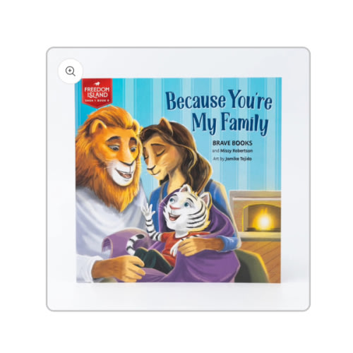 Because You're My Family by Missy Robertson and Brave Books