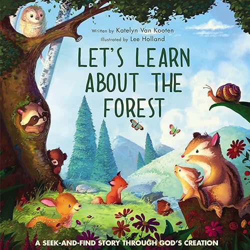 Let’s Learn About the Forest: A Seek-and-Find Story Through God’s Creation Board book – July 5, 2022