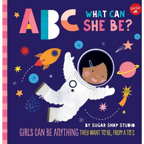 ABC for Me: ABC What Can She Be? - by Sugar Snap Studio & Jessie Ford (Board Book)