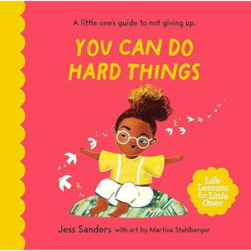 Life Lessons for Little Ones: You Can Do Hard Things
