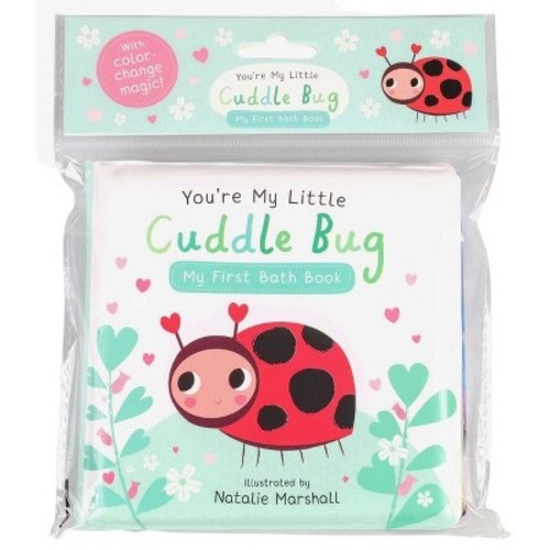 You're My Little Cuddle Bug: My First Bath Book - by  Editors of Silver Dolphin Books