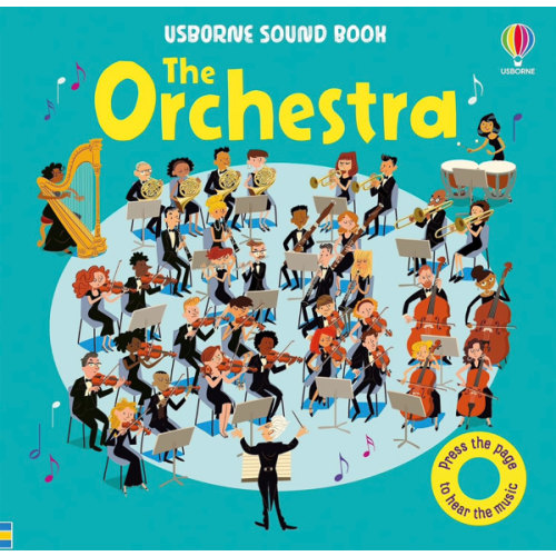 The Orchestra: An Interactive Sound Book for Kids about Musical Instruments with Buttons to Press and Play (Musical Books)