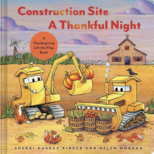 Construction Site A Thankful Night: A Thanksgiving Lift-the-Flap Book (Goodnight Construction Site)