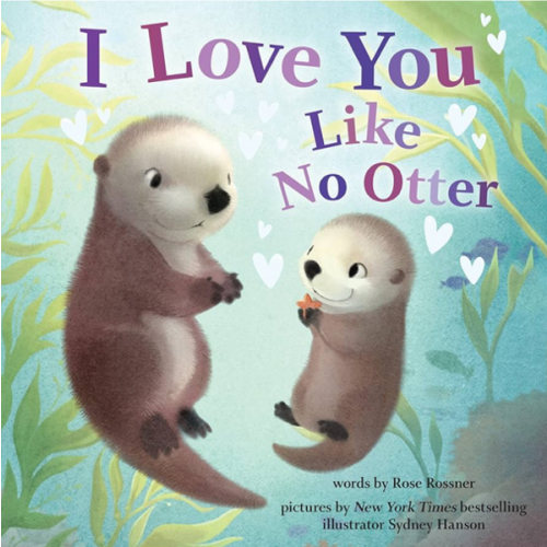 I Love You Like No Otter: A Funny and Sweet Picture Book For Toddlers (Punderland)