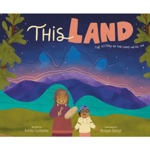 This Land by Ashley Fairbanks and Bridget George