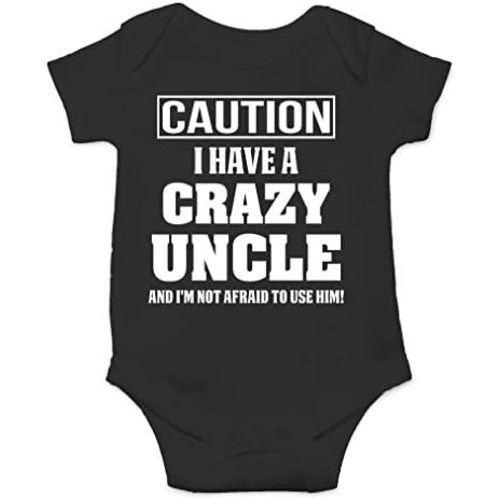 Caution I Have A Crazy Uncle, I'm Not Afraid To Use Him Baby Bodysuit Funny Cute Newborn Outfit