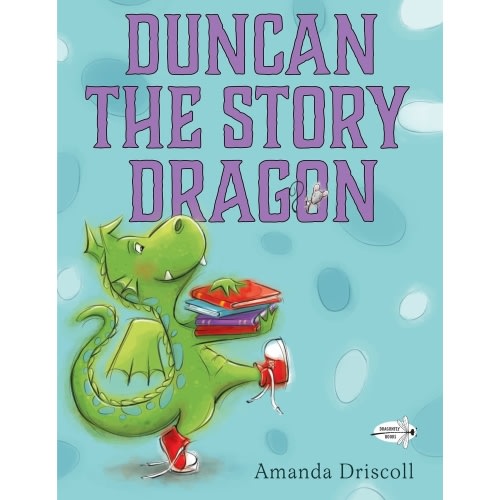 Duncan the Story Dragon a book by Amanda Driscoll - Bookshop.org US