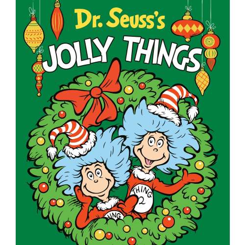 Dr. Seuss's Jolly Things: A Christmas Board Book for Kids | Barnes & Noble®