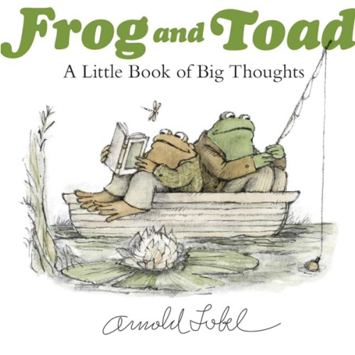 Frog and Toad: A Little Book of Big Thoughts: From the Classic Animal Friendship and Adventure Series, Great for Growing Reading Skills and Early Literacy Development for Kids [ages 4-8]