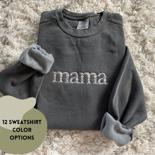 Floral Mama Embroidered Adult Sweatshirt // Mama Crewneck Sweatshirt // Comfort Colors Embroidered Sweatshirt