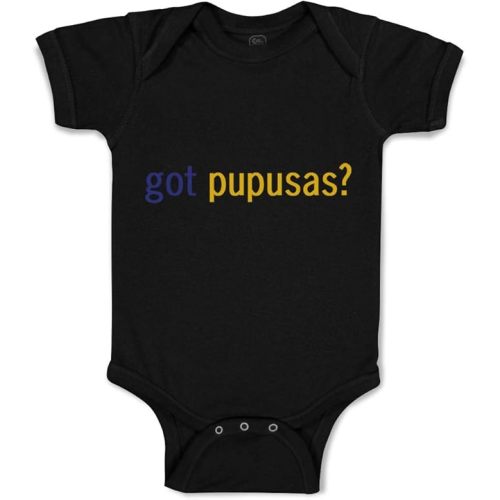 Cute Rascals Custom Baby Bodysuit Got Pupusas Flatbread from El Salvador Funny Humor Cotton