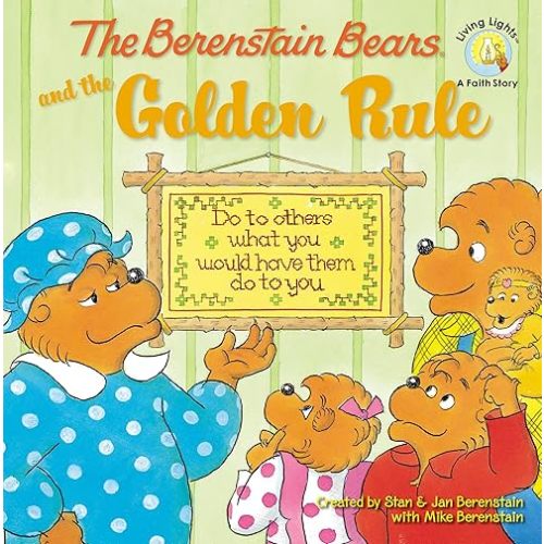 The Berenstain Bears and the Golden Rule (Berenstain Bears/Living Lights: A Faith Story) Paperback – Picture Book, September 28, 2008
