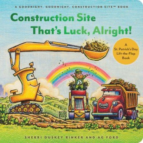 Construction Site That's Luck, Alright! - (Goodnight Construction Site) by Sherri Duskey Rinker (Hardcover)