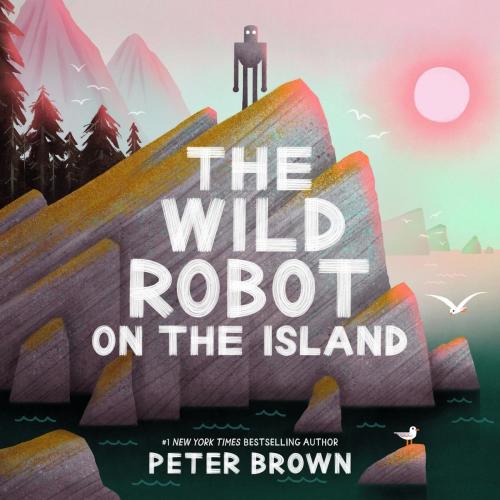 The Wild Robot on the Island by Peter Brown | Literally A Bookshop
