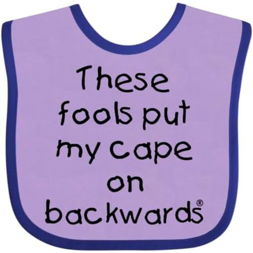 inktastic These Fools Put My Cape on Backwards Baby Bib