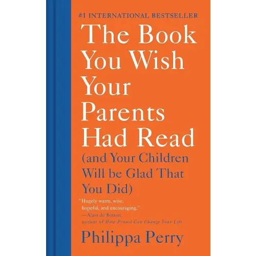 The Book You Wish Your Parents Had Read: (And Your Children Will Be Glad That You Did)
