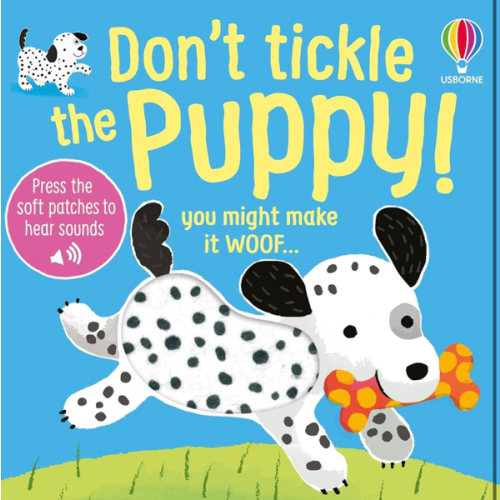 Don't Tickle the Puppy!: A Sensory Book About Pets with Musical Sounds for Babies and Toddlers (DON'T TICKLE™ Touch-and-Feel Sound Books)