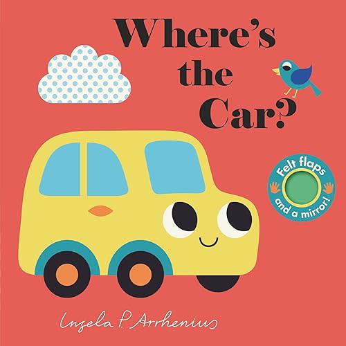 Where's the Car?: (An Interactive, Sensory Lift-the-Flap Book with Felt Flaps and a Mirror for Babies & Toddlers. Friendly Vehicles Include a Train, Boat, & Plane.) Board book – Lift the flap, September 7, 2021
