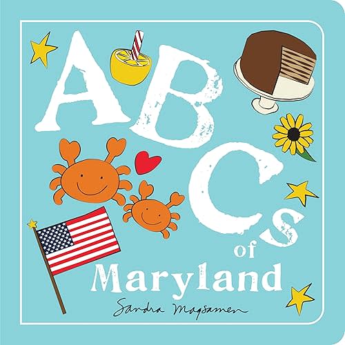 ABCs of Maryland: An Alphabet Book of Love, Family, and Togetherness (ABCs Regional) Board book – November 1, 2023