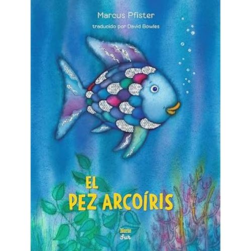 El Pez Arcoíris: (Spanish Edition) (Rainbow Fish)