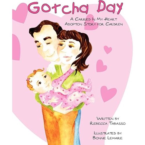 Gotcha Day: A Carried In My Heart Adoption Story for Children Paperback – August 29, 2012