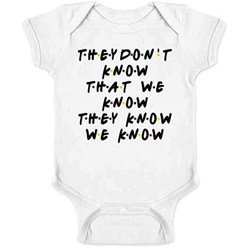 Pop Threads They Dont Know That We Know They Know 90s TV Show Infant Baby Boy Girl Bodysuit