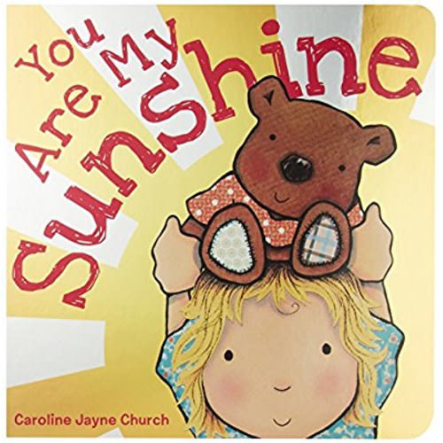 You Are My Sunshine (Caroline Jayne Church)