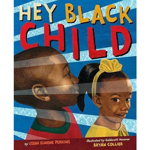 Hey Black Child Hardcover – Picture Book, November 14, 2017