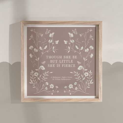 Though she be but little she is fierce | William Shakespeare A Midsummer Night's Dream | Pink Quote Print Girls Nursery Print | 210x210mm