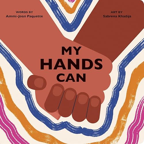 My Hands Can (Body Power) Board book – Picture Book, May 7, 2024