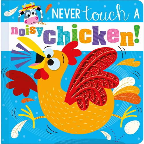 Never Touch a Noisy Chicken! (Board Book)