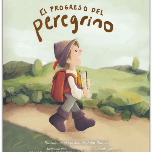 El progreso del peregrino, edición para niños (The Pilgim's Progress, Kids' Edition, Spanish): Giancarlo Montemayor Illustrated By: Aixa de López: 9781087758527 - Christianbook.com