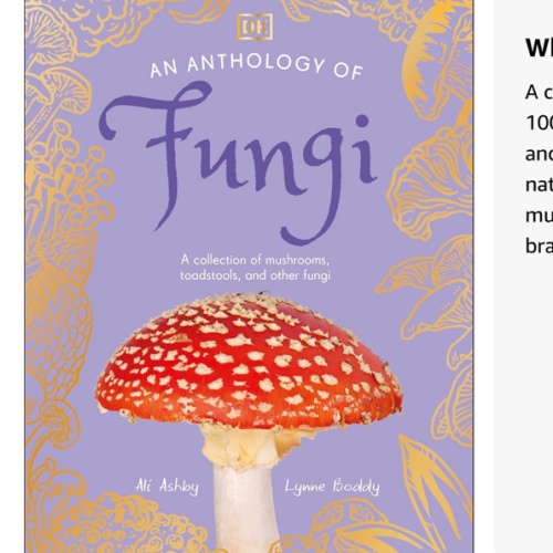 An Anthology of Fungi: A Collection of Mushrooms, Toadstools and Other Fungi (DK Little Anthologies)