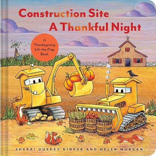 Construction Site A Thankful Night: A Thanksgiving Lift-the-Flap Book (Goodnight Construction Site)